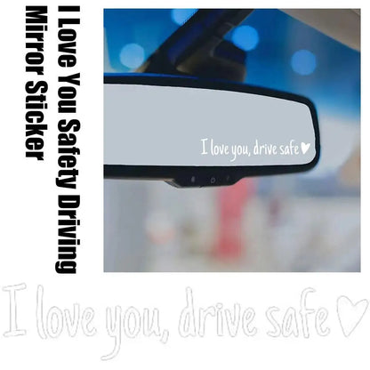 Rearview Mirror Sticker "I Love You Drive Safe"