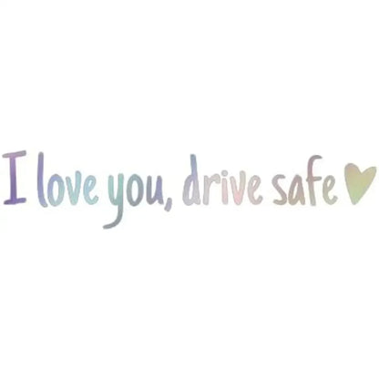 Rearview Mirror Sticker "I Love You Drive Safe"