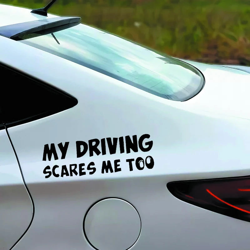 Car Sticker! 'My Driving Scares Me Too'
