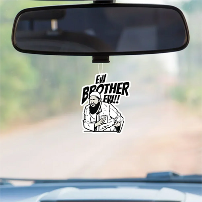 "Brother Ewww" car air freshener
