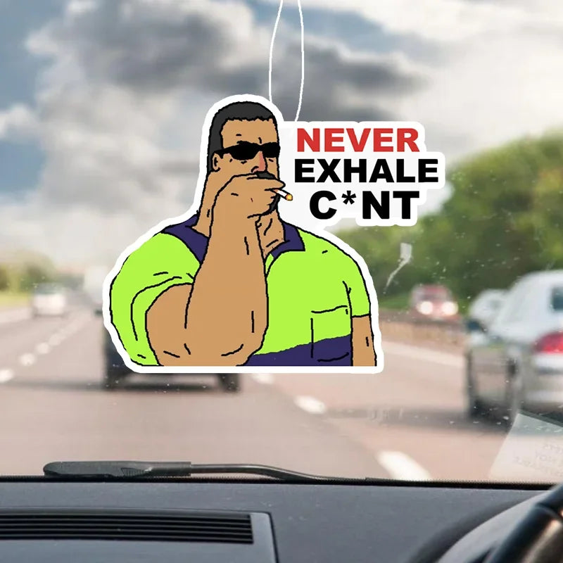 1pc "Never Exhale" Car Air Freshener