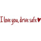 Rearview Mirror Sticker "I Love You Drive Safe"