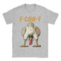 New Arrival Funny F-Caw-F Chicken "FCAWF" T Shirt