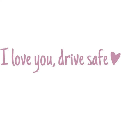 Rearview Mirror Sticker "I Love You Drive Safe"