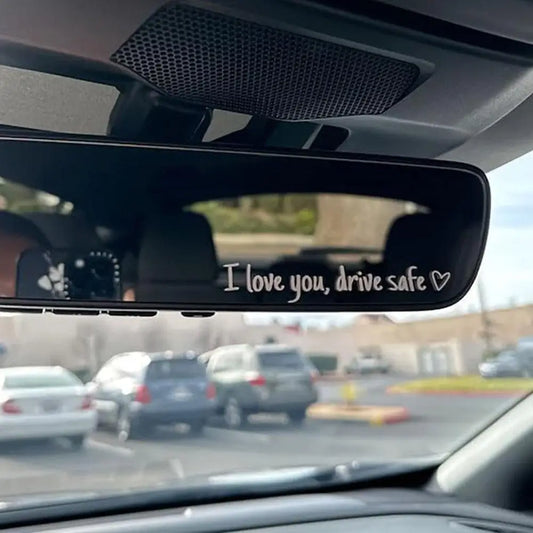 Rearview Mirror Sticker "I Love You Drive Safe"