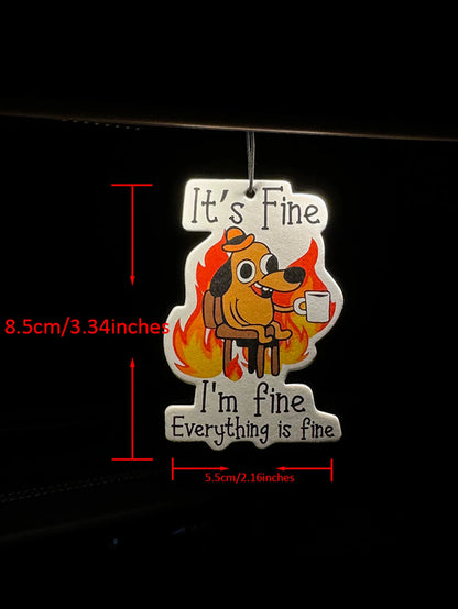Little Dog Car Air Freshener "It's Okay, I'M Fine Everything Is Fine".