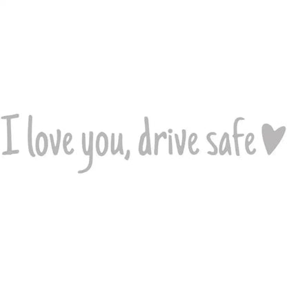 Rearview Mirror Sticker "I Love You Drive Safe"