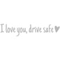 Rearview Mirror Sticker "I Love You Drive Safe"