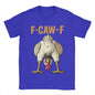 New Arrival Funny F-Caw-F Chicken "FCAWF" T Shirt
