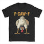 New Arrival Funny F-Caw-F Chicken "FCAWF" T Shirt